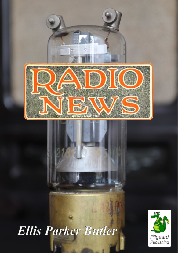 Radio News (1923-1924) by Ellis Parker Butler Radio News (1923-1924) by Ellis Parker Butler